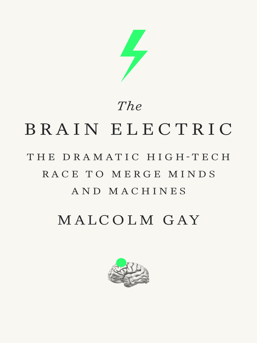 Title details for The Brain Electric by Malcolm Gay - Wait list